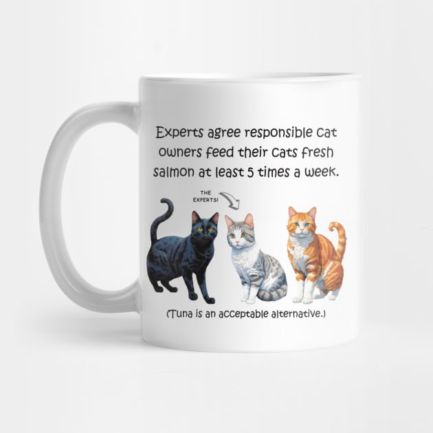 Experts agree responsible cat owners feed their cats fresh salmon at least 5 times a week - funny watercolour cat design by DawnDesignsWordArt